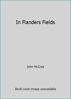 In Flanders Fields 1537163833 Book Cover