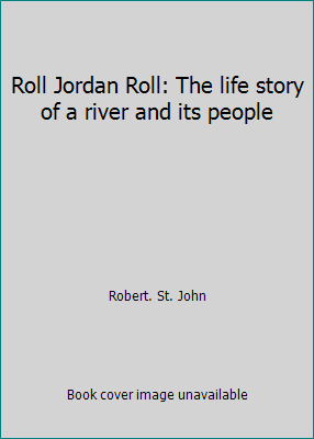 Roll Jordan Roll: The life story of a river and... B004WW9PNA Book Cover