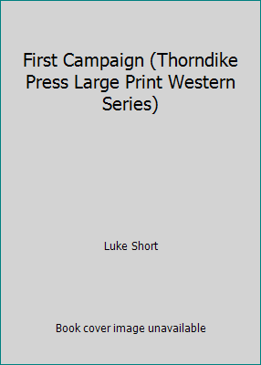 First Campaign (Thorndike Press Large Print Wes... [Large Print] 1560540036 Book Cover