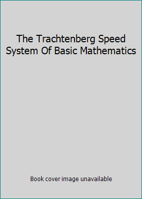 The Trachtenberg Speed System Of Basic Mathematics B006RL7XM4 Book Cover