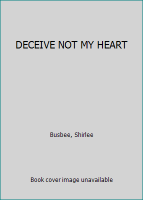 DECEIVE NOT MY HEART B009W59K9Q Book Cover