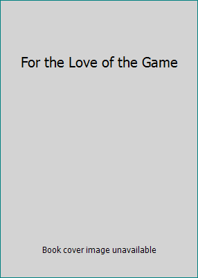 For the Love of the Game 1892866064 Book Cover