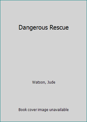 Dangerous Rescue 0606214577 Book Cover