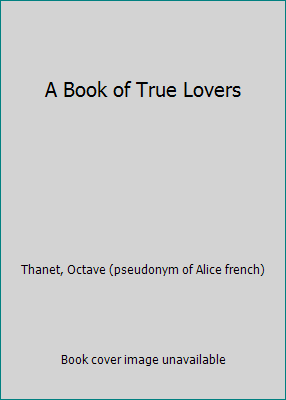 A Book of True Lovers B003OL8ZLI Book Cover