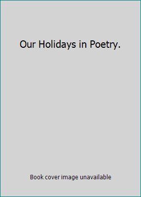 Our Holidays in Poetry. B000K6I03I Book Cover