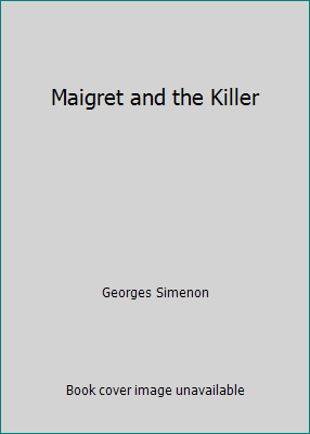 Maigret and the Killer 0816151172 Book Cover