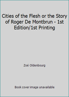 Cities of the Flesh or the Story of Roger De Mo... B00XQBTQ50 Book Cover