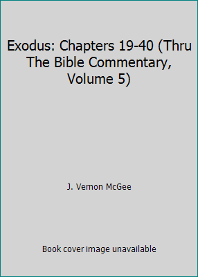 Exodus: Chapters 19-40 (Thru The Bible Commenta... 0840732554 Book Cover