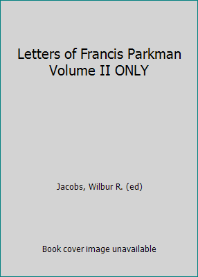 Letters of Francis Parkman Volume II ONLY B004OKS702 Book Cover