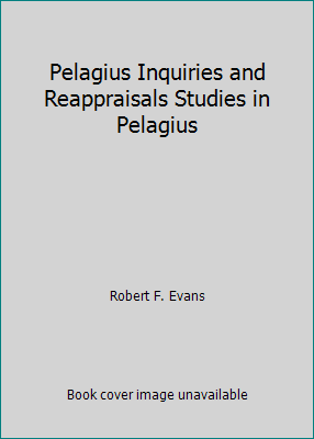 Pelagius Inquiries and Reappraisals Studies in ... B000RRQP3W Book Cover