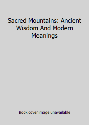Sacred Mountains: Ancient Wisdom And Modern Mea... 1862302693 Book Cover
