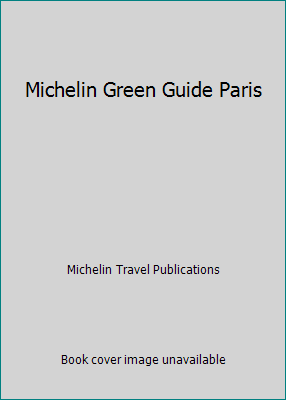Michelin Green Guide Paris 2060135516 Book Cover