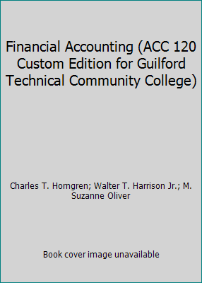 Financial Accounting (ACC 120 Custom Edition fo... 1256152587 Book Cover