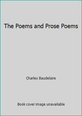 The Poems and Prose Poems 1519644450 Book Cover