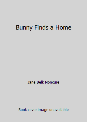 Bunny Finds a Home B000H2YHDM Book Cover