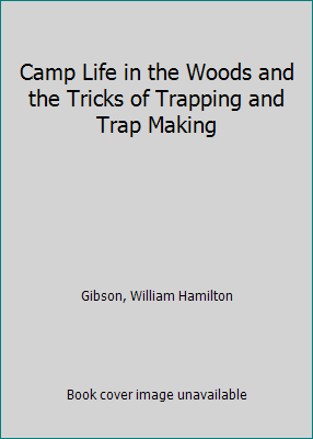 Camp Life in the Woods and the Tricks of Trappi... 1976450209 Book Cover