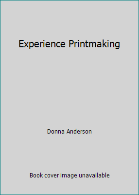 Experience Printmaking 087192983X Book Cover