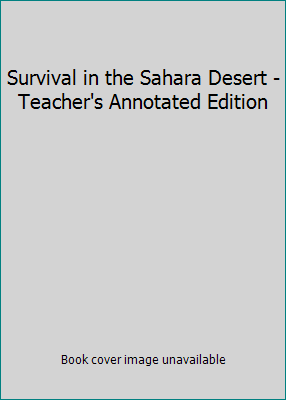 Survival in the Sahara Desert - Teacher's Annot... 0022003320 Book Cover