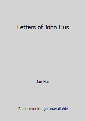 Letters of John Hus 1520932871 Book Cover