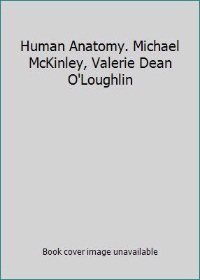 Human Anatomy. Michael McKinley, Valerie Dean O... 007128320X Book Cover