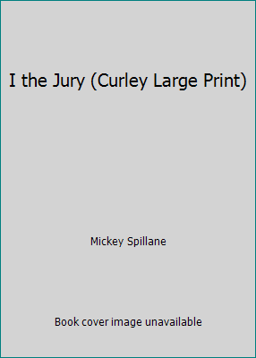 I the Jury (Curley Large Print) [Large Print] 0792702794 Book Cover