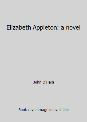 Elizabeth Appleton: a novel B003SKY7IK Book Cover