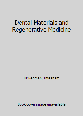 Dental Materials and Regenerative Medicine 0081026749 Book Cover