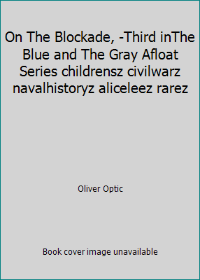 On The Blockade, -Third inThe Blue and The Gray... B00ICO0F6U Book Cover