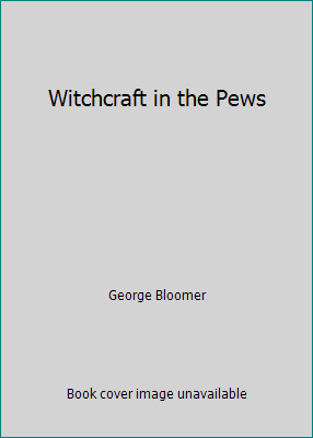 Witchcraft in the Pews 1562294474 Book Cover