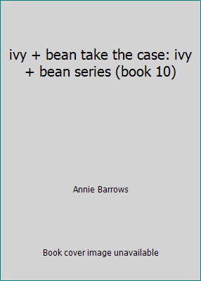 ivy + bean take the case: ivy + bean series (bo... 1452142289 Book Cover