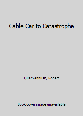 Cable Car to Catastrophe 0131101145 Book Cover