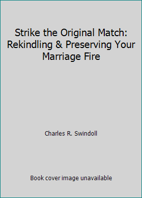 Strike the Original Match: Rekindling & Preserv... B000S7ZMVW Book Cover