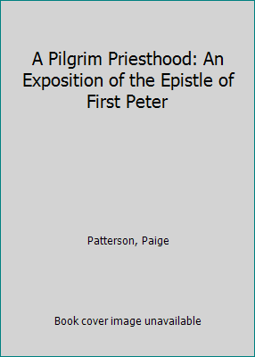 A Pilgrim Priesthood: An Exposition of the Epis... 0840758278 Book Cover