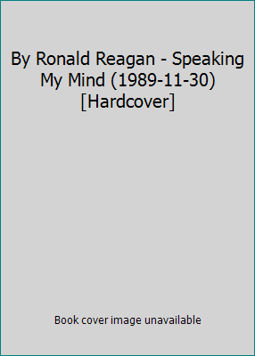 By Ronald Reagan - Speaking My Mind (1989-11-30... B00CZPT5W2 Book Cover