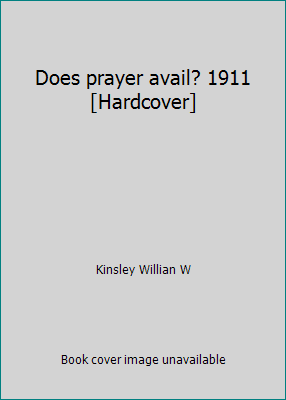Does prayer avail? 1911 [Hardcover] B0114VEN3I Book Cover