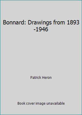 Bonnard: Drawings from 1893-1946 [Unknown] B00G7TREUM Book Cover