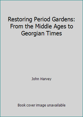 Restoring Period Gardens: From the Middle Ages ... 0747802009 Book Cover