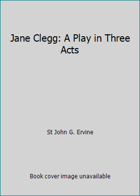 Jane Clegg: A Play in Three Acts B009ZR519Y Book Cover