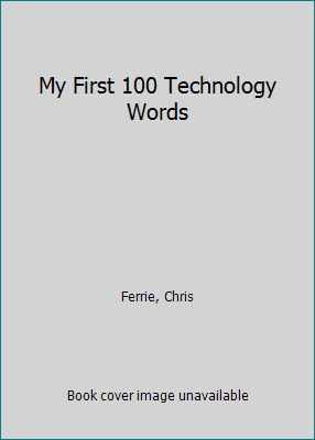 My First 100 Technology Words 1728214416 Book Cover