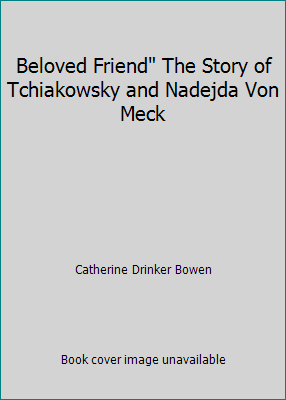 Beloved Friend" The Story of Tchiakowsky and Na... B002K4X916 Book Cover