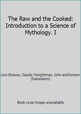 The Raw and the Cooked: Introduction to a Scien... B0011V89XW Book Cover