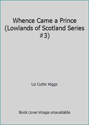 Whence Came a Prince (Lowlands of Scotland Seri... 0739452495 Book Cover