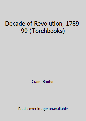 Decade of Revolution, 1789-99 (Torchbooks) 0061381500 Book Cover