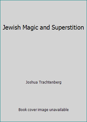 Jewish Magic and Superstition B000NXMLQA Book Cover