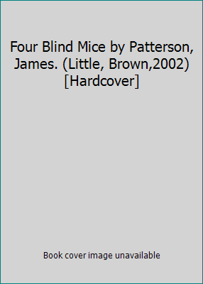 Four Blind Mice by Patterson, James. (Little, B... B00E2RK2J6 Book Cover