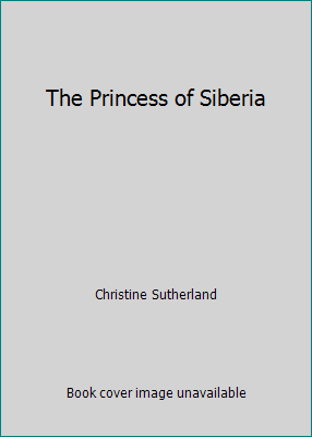The Princess of Siberia B001Y0NRQY Book Cover