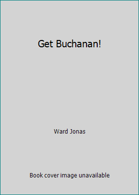 Get Buchanan! B000KXFH1E Book Cover