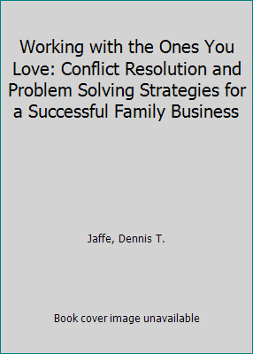 Working with the Ones You Love: Conflict Resolu... 0943233070 Book Cover