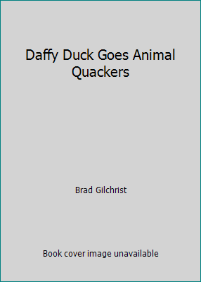 Daffy Duck Goes Animal Quackers 1555216862 Book Cover