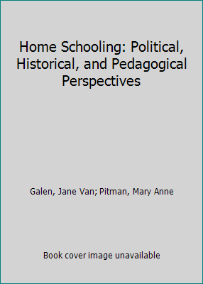 Home Schooling: Political, Historical, and Peda... 0893917907 Book Cover